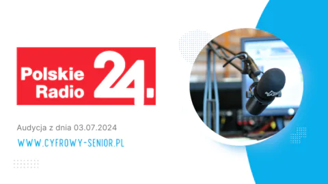 Cyfrowy Senior - Polskie Radio 24 - audycja (1)