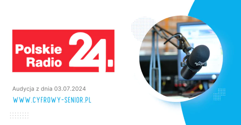 Cyfrowy Senior - Polskie Radio 24 - audycja (1)
